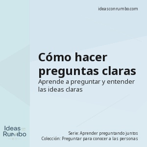 Cómo hacer preguntas claras