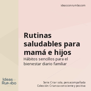 Rutinas saludables para mamá e hijos