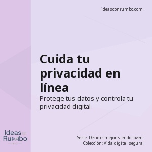 Cuida tu privacidad en línea