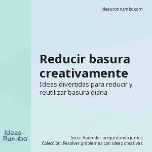 Reducir basura creativamente