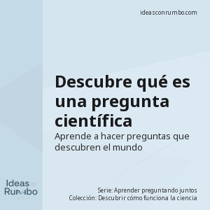 Descubre qué es una pregunta científica