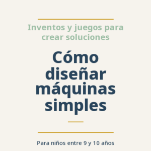 Cómo diseñar máquinas simples