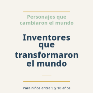 Inventores que transformaron el mundo