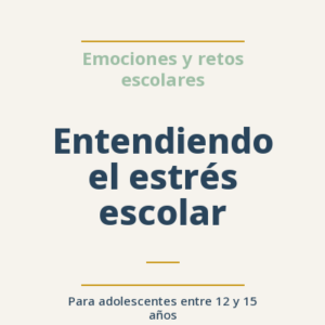 Entendiendo el estrés escolar