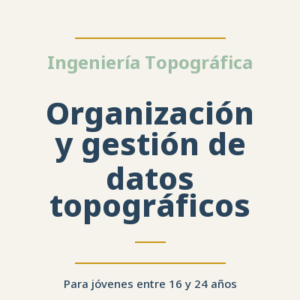 Organización y gestión de datos topográficos