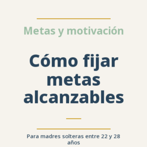 Cómo fijar metas alcanzables