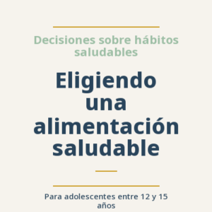 Eligiendo una alimentación saludable
