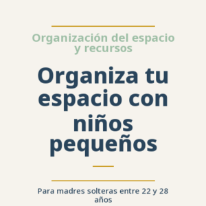 Organiza tu espacio con niños pequeños