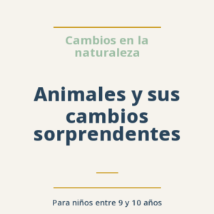 Animales y sus cambios sorprendentes