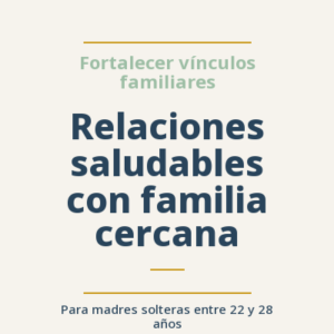 Relaciones saludables con familia cercana