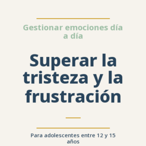 Superar la tristeza y la frustración