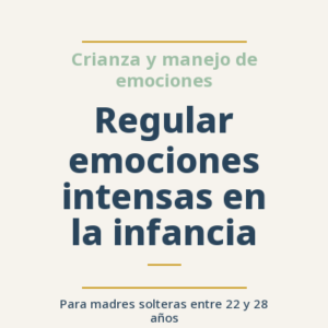 Regular emociones intensas en la infancia