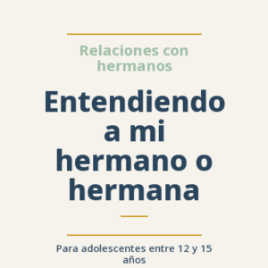 Entendiendo a mi hermano o hermana