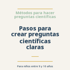 Pasos para crear preguntas científicas claras