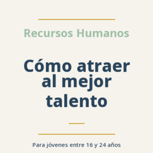 Cómo atraer al mejor talento